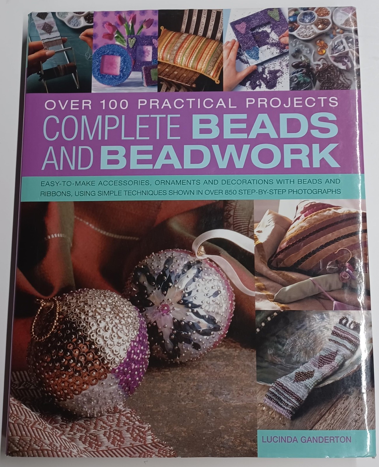 Complete Beads and Beadwork: Over 100 Practical Projects