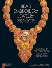 Bead Embroidery Jewelry Projects: Design and Construction, Ideas and Inspiration picture
