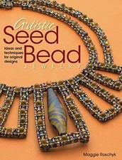 Artistic Seed Bead Jewelry: Ideas and - Paperback, by Roschyk Maggie - Very Good picture