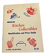 American Kitchen Collectibles Identification and Price Guide Matthews 1973 Book  picture