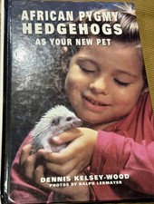 African Pygmy Hedgehogs As Your New Pet Hardback Book By Dennis Kelsey Wood picture