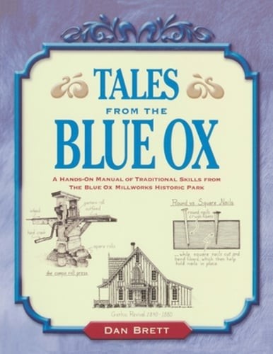Tales from the Blue Ox: A Hands-On Manual of Traditional Skills from the Blue Ox