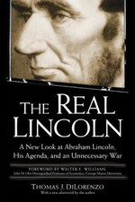 Real Lincoln : A New Look at Abraham Lincoln, His Agenda, and an Unnecessary... picture