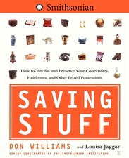 Saving Stuff: How to Care for and Preserve Your Collectibles, Heirlooms, and... picture