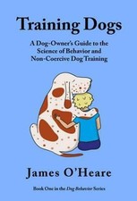 Training Dogs: A Dog Owner's Guide to the Science of Behavior and... picture