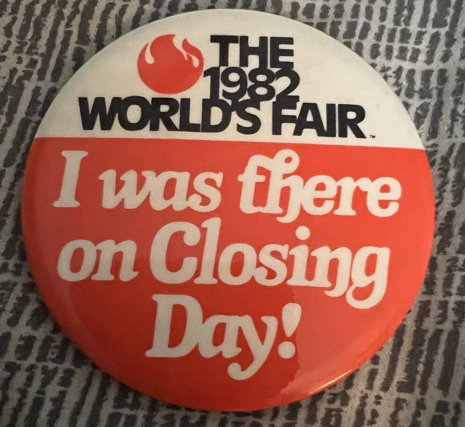 1982 WORLDS FAIR I Was There On Closing Day Button Pin Knoxville Tennessee