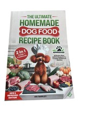 The Ultimate Homemade Dog Food Recipe Book: Your 2 in 1 Guide... by Barkley, Ava picture