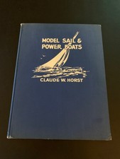 Model Sail & Power Boats by Claude W Horst (1939) HC Model Boat Plans picture