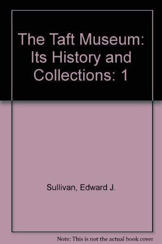 The Taft Museum: Its History and Collections: 1 The Taft Museum: Its History and Collections: 1