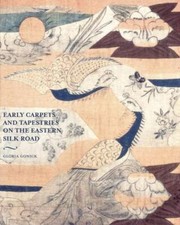 Early Carpets and Tapestries on the Eastern Silk Road by Gloria Gonick picture