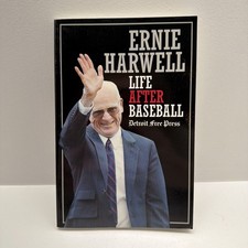 Life After Baseball Ernie Harwell (Signed Copy) 2004 picture