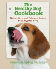 The Healthy Dog Cookbook: 50 Nutritious & Delicious Recipies Your Dog Wi - GOOD picture