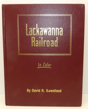 LACKAWANNA RAILROAD IN COLOR by David R. Sweetland, HC, 1990, missing DJ, SIGNED picture