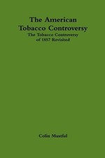 The American Tobacco Controversy: The Tobacco Controversy of 1857 Revisited by C picture