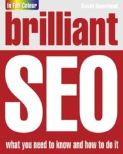 Brilliant Search Engine Optimisation (SEO) By David Amerland picture