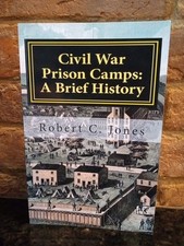 Civil War Prison Camps: A Brief History by Robert C. Jones Paperback 2011 picture