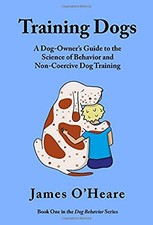 Training Dogs: A Dog Owner's Guide to the Science of Behavior an picture