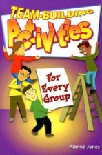 Team-Building Activities for Every Group - Paperback By Alanna Jones - GOOD picture