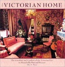 The Victorian Home: The Grandeur and Comforts of the Victorian Era, in Household picture