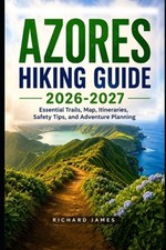 Azores Hiking Guide 2026-2027: Essential Trails, Map, Itineraries, Safety Tips, picture