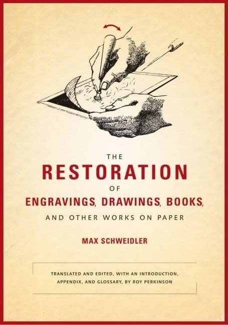 The Restoration of Engravings, Drawings, Books, and Other Works on Paper The Restoration of Engravings, Drawings, Books, and Other Works on Paper