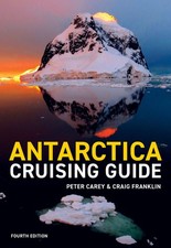 Antarctica Cruising Guide: Fourth edition: Includes Antarctic Peninsula, Fal... picture