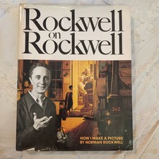 Rockwell on Rockwell - How  to Make a Picture -  By Norman Rockwell 1979 1st Ed  picture