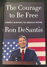 Ron DeSantis Signed - The Courage To Be Free, First Edition Autographed Book PSA picture
