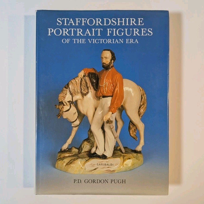 Staffordshire Portrait Figures of the Victorian Era - Pugh, P.D.Gordon Staffordshire Portrait Figures of the Victorian Era - Pugh, P.D.Gordon