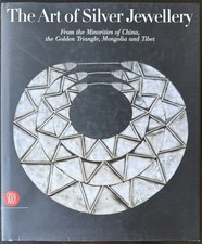 The Art of Silver Jewellery: Minorities of China, Golden Triangle Mongolia Tibet picture