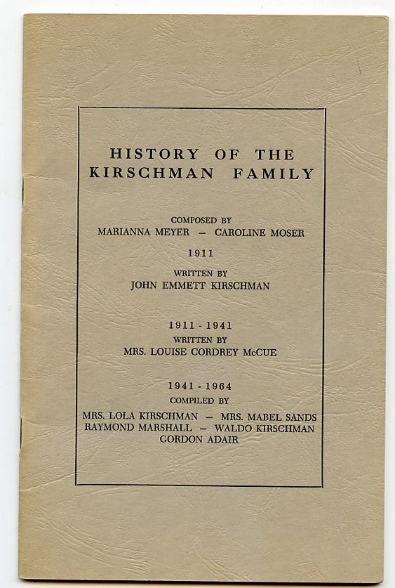 Genealogy - History of the KIRSCHMAN Family / 1911-1964 Booklet - Self Pub ? 