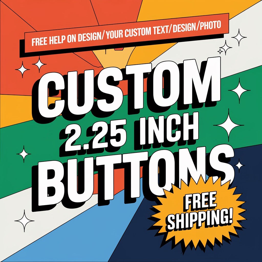 50 Custom 2.25” Buttons | Personalized Pinback Badges | 50 Custom 2.25” Buttons | Personalized Pinback Badges |