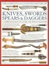 Complete Illustrated History of Knives, Swords, Spears & Daggers picture