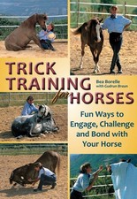 Trick Training for Horses: Fun Ways to Engage, Challenge, and Bond with Your... picture