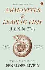 Ammonites and Leaping Fish: A Life in Time By Penelope Lively picture
