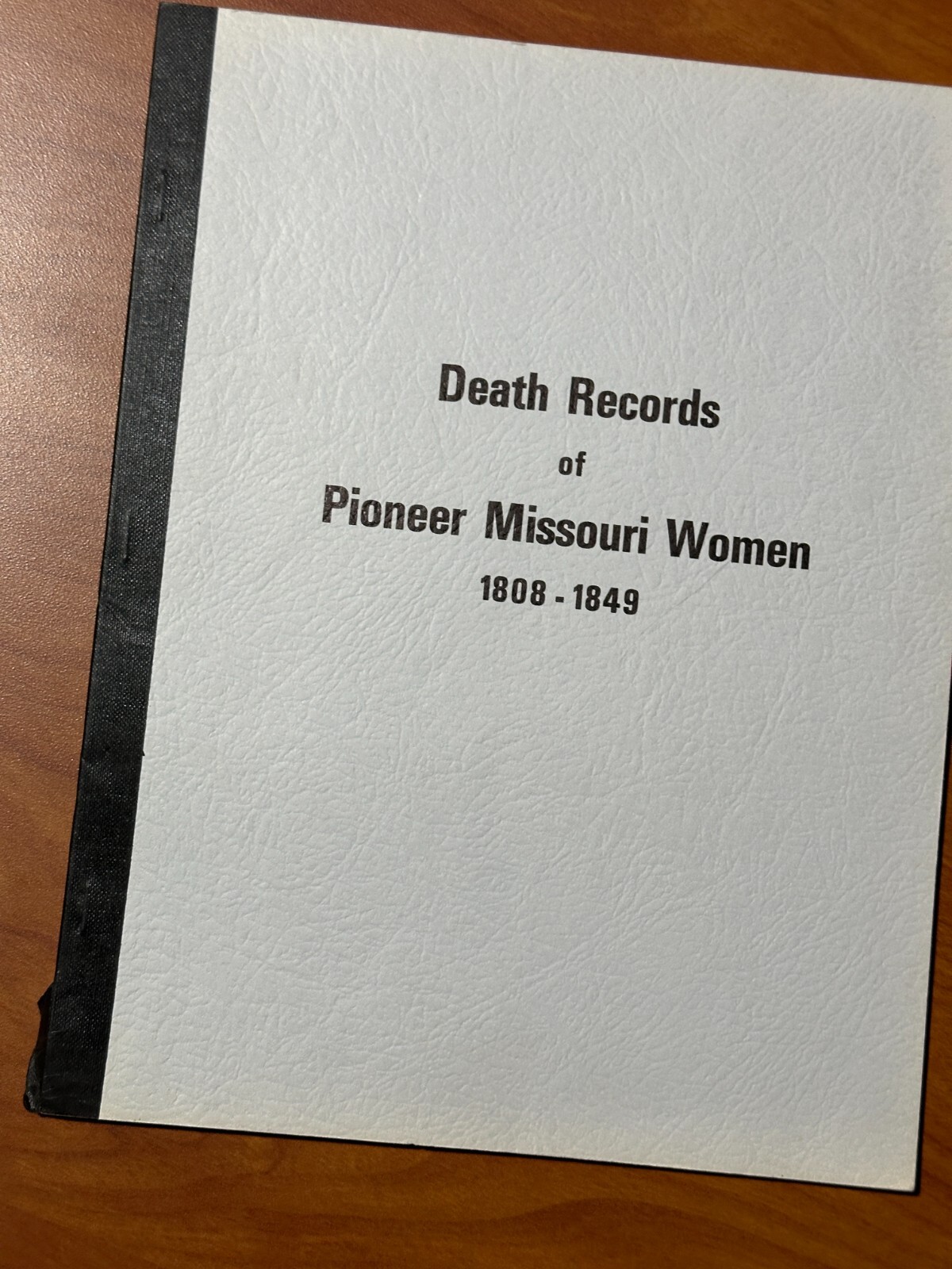 DEATH RECORDS OF PIONEER MISSOURI WOMEN – 1808-1949 - Genealogy DEATH RECORDS OF PIONEER MISSOURI WOMEN – 1808-1949 - Genealogy
