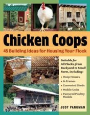 Chicken Coops: 45 Building Ideas for Housing Your Flock - Paperback - GOOD picture
