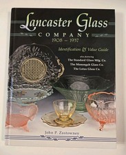 Lancaster Glass Company 1908-1937: Identification & Value Guide by Zastowney HC  picture