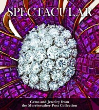 Spectacular: Gems and Jewelry from the Merriweather Post Collection (Hillwoo... picture