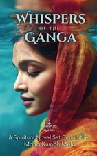 Whispers of the Ganga: A Mystical Novel Set During the Maha Kumbh Mela by Triple picture