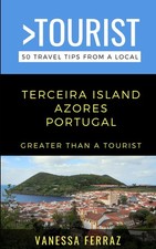 Greater Than a Tourist- Terceira Island Azores Portugal: 50 Travel Tips from a L picture