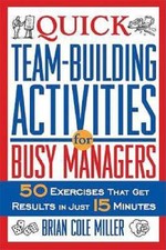 Quick Team-Building Activities for Busy Managers: 50 Exercises That Get R - GOOD picture