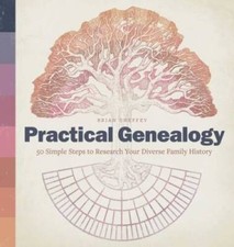 Practical Genealogy: 50 Simple Steps to Research Your Diverse Family  - GOOD picture