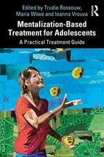 Mentalization-Based Treatment for Adolescents: , Rossouw, Wiwe, Vro.. picture