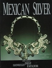 Mexican Silver: Twentieth Century Handwrought Jewelry and Metalw picture