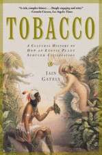 Tobacco: A Cultural History of How an Exotic Plant Seduced Civilization - GOOD picture