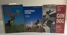 Lot Of 3 Books About Hunting Dogs: Expert Advice On Gun Dog Training, Hunting Do picture