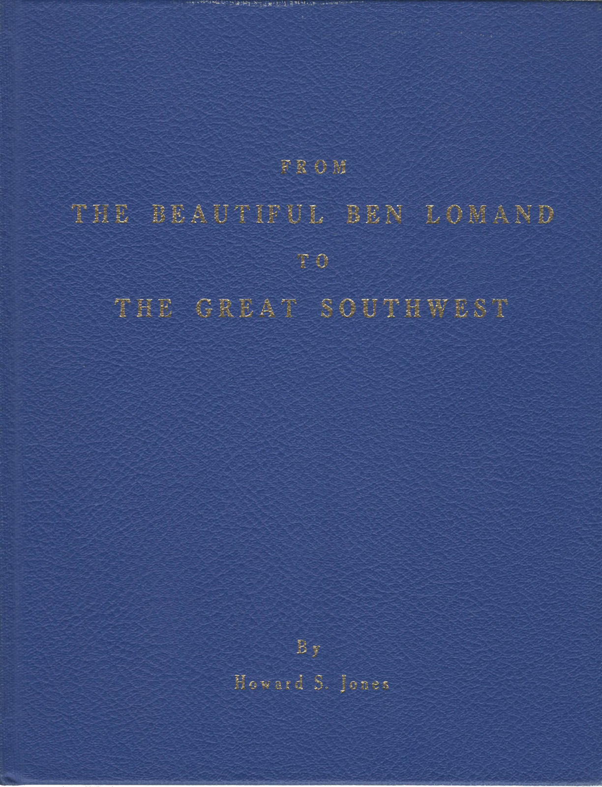 Jones Genealogy-History-Beautiful Ben Lomand To Great Southwest-Noah Boss Jones