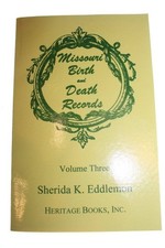 Sherida K. Eddlemon MISSOURI BIRTH and DEATH RECORDS Vol. 3 Heritage Books New picture