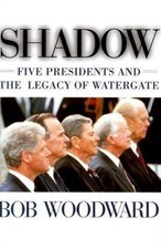 Shadow: Five Presidents and the Legacy of Watergate by Bob Woodward picture